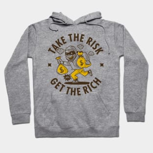 Take the risk get the rich Hoodie